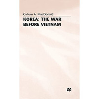 Korea: The War before Vietnam [Hardcover]