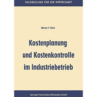 Kostenplanung und Kostenkontrolle im Industriebetrieb [Paperback]