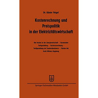 Kostenrechnung und Preispolitik in der Elektrizit?tswirtschaft [Paperback]