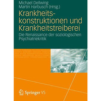 Krankheitskonstruktionen und Krankheitstreiberei: Die Renaissance der soziologis [Paperback]