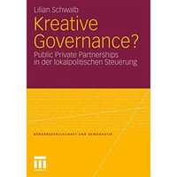 Kreative Governance?: Public Private Partnerships in der lokalpolitischen Steuer [Paperback]