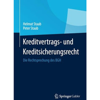 Kreditvertrags- und Kreditsicherungsrecht: Die Rechtsprechung des BGH [Paperback]