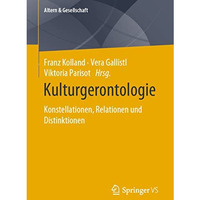 Kulturgerontologie: Konstellationen, Relationen und Distinktionen [Paperback]