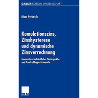 Kumulationszins, Zinshysterese und dynamische Zinsverrechnung: Innovative betrie [Paperback]