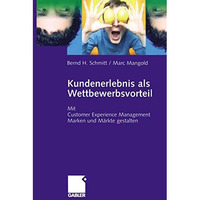 Kundenerlebnis als Wettbewerbsvorteil: Mit Customer Experience Management Marken [Paperback]