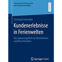 Kundenerlebnisse in Ferienwelten: Das Spannungsfeld von Destinations- und Resort [Paperback]