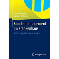 Kundenmanagement im Krankenhaus: Service  Qualit?t  Erreichbarkeit [Paperback]