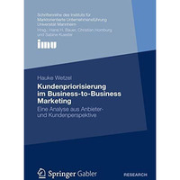 Kundenpriorisierung im Business-to-Business Marketing: Ene Analyse aus Anbieter- [Paperback]