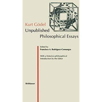 Kurt G?del: Unpublished Philosophical Essays [Paperback]