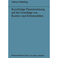 Kurzfristige Finanzrechnung auf der Grundlage von Kosten- und Erl?smodellen [Paperback]