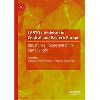 LGBTQ+ Activism in Central and Eastern Europe: Resistance, Representation and Id [Hardcover]