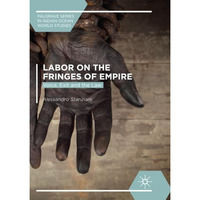 Labor on the Fringes of Empire: Voice, Exit and the Law [Paperback]