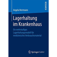 Lagerhaltung im Krankenhaus: Ein mehrstufiges Lagerhaltungsmodell f?r medizinisc [Paperback]