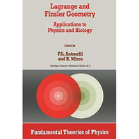 Lagrange and Finsler Geometry: Applications to Physics and Biology [Paperback]