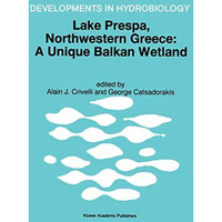 Lake Prespa, Northwestern Greece: A Unique Balkan Wetland [Paperback]