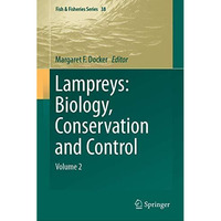 Lampreys: Biology, Conservation and Control: Volume 2 [Hardcover]