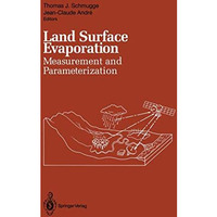 Land Surface Evaporation: Measurement and Parameterization [Paperback]