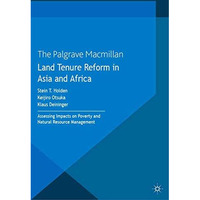 Land Tenure Reform in Asia and Africa: Assessing Impacts on Poverty and Natural  [Paperback]