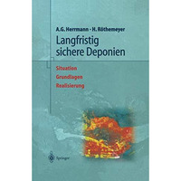 Langfristig sichere Deponien: Situation, Grundlagen, Realisierung [Paperback]