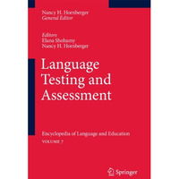 Language Testing and Assessment: Encyclopedia of Language and EducationVolume 7 [Paperback]