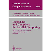 Languages and Compilers for Parallel Computing: 11th International Workshop, LCP [Paperback]