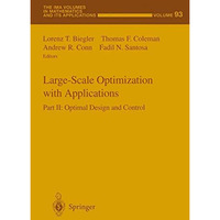 Large-Scale Optimization with Applications: Part II: Optimal Design and Control [Paperback]