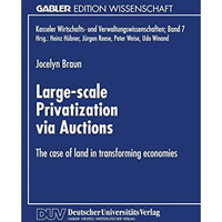 Large-scale Privatization via Auctions: The case of land in transforming economi [Paperback]