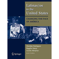 Latinas/os in the United States: Changing the Face of Am?rica [Paperback]