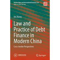 Law and Practice of Debt Finance in Modern China: Cross-border Perspectives [Paperback]