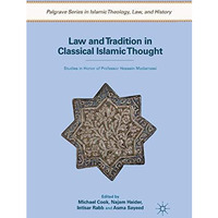 Law and Tradition in Classical Islamic Thought: Studies in Honor of Professor Ho [Paperback]