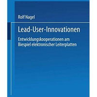 Lead User Innovationen: Entwicklungskooperationen am Biespiel elektronischer Lei [Paperback]