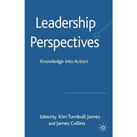 Leadership Perspectives: Knowledge into Action [Hardcover]