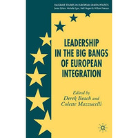 Leadership in the Big Bangs of European Integration [Hardcover]