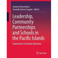 Leadership, Community Partnerships and Schools in the Pacific Islands: Implicati [Hardcover]