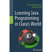 Learning Java Programming in Claras World [Paperback]