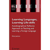 Learning Languages, Learning Life Skills: Autobiographical reflexive approach to [Paperback]