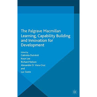 Learning, Capability Building and Innovation for Development [Paperback]