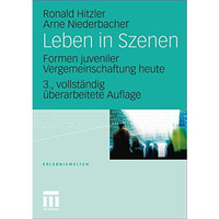 Leben in Szenen: Formen juveniler Vergemeinschaftung heute [Paperback]