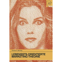 Lebensstilorientierte Marketing-Theorie: Analyse und Weiterentwicklung modellthe [Paperback]