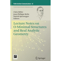 Lecture Notes on O-Minimal Structures and Real Analytic Geometry [Paperback]