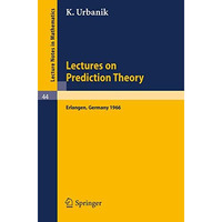 Lectures on Prediction Theory: Delivered at the University Erlangen-N?rnberg 196 [Paperback]