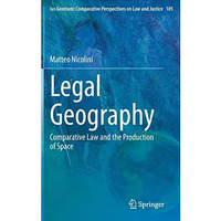 Legal Geography: Comparative Law and the Production of Space [Hardcover]