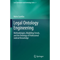 Legal Ontology Engineering: Methodologies, Modelling Trends, and the Ontology of [Paperback]