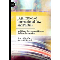 Legalization of International Law and Politics: Multi-Level Governance of Human  [Hardcover]