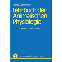 Lehrbuch der Animalischen Physiologie: nach dem Gegenstandskatalog [Paperback]