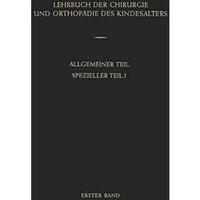 Lehrbuch der Chirurgie und Orthop?die des Kindesalters: Band 1: Allgemeiner Teil [Paperback]