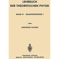 Lehrbuch der Theoretischen Physik: Band IV ? Quantentheorie I [Paperback]