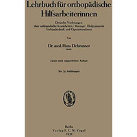 Lehrbuch f?r orthop?dische Hilfsarbeiterinnen: Dreizehn Vorlesungen ?ber orthop? [Paperback]