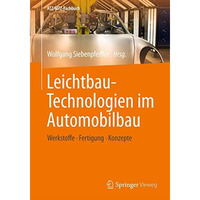 Leichtbau-Technologien im Automobilbau: Werkstoffe - Fertigung - Konzepte [Paperback]