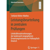 Leistungsbeurteilung in zentralen Pr?fungen: Lehrkr?ftewahrnehmungen der landesw [Paperback]